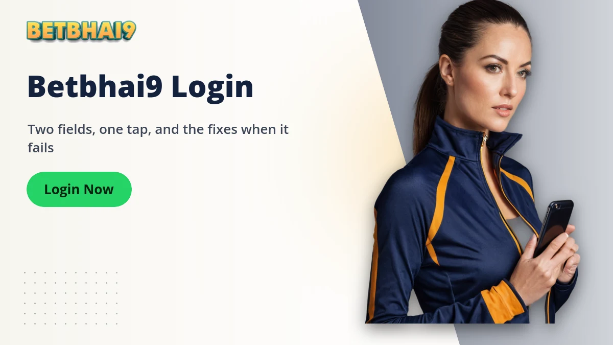Betbhai9 Login — Betbhai9 banner: Two fields, one tap, and the fixes when it fails